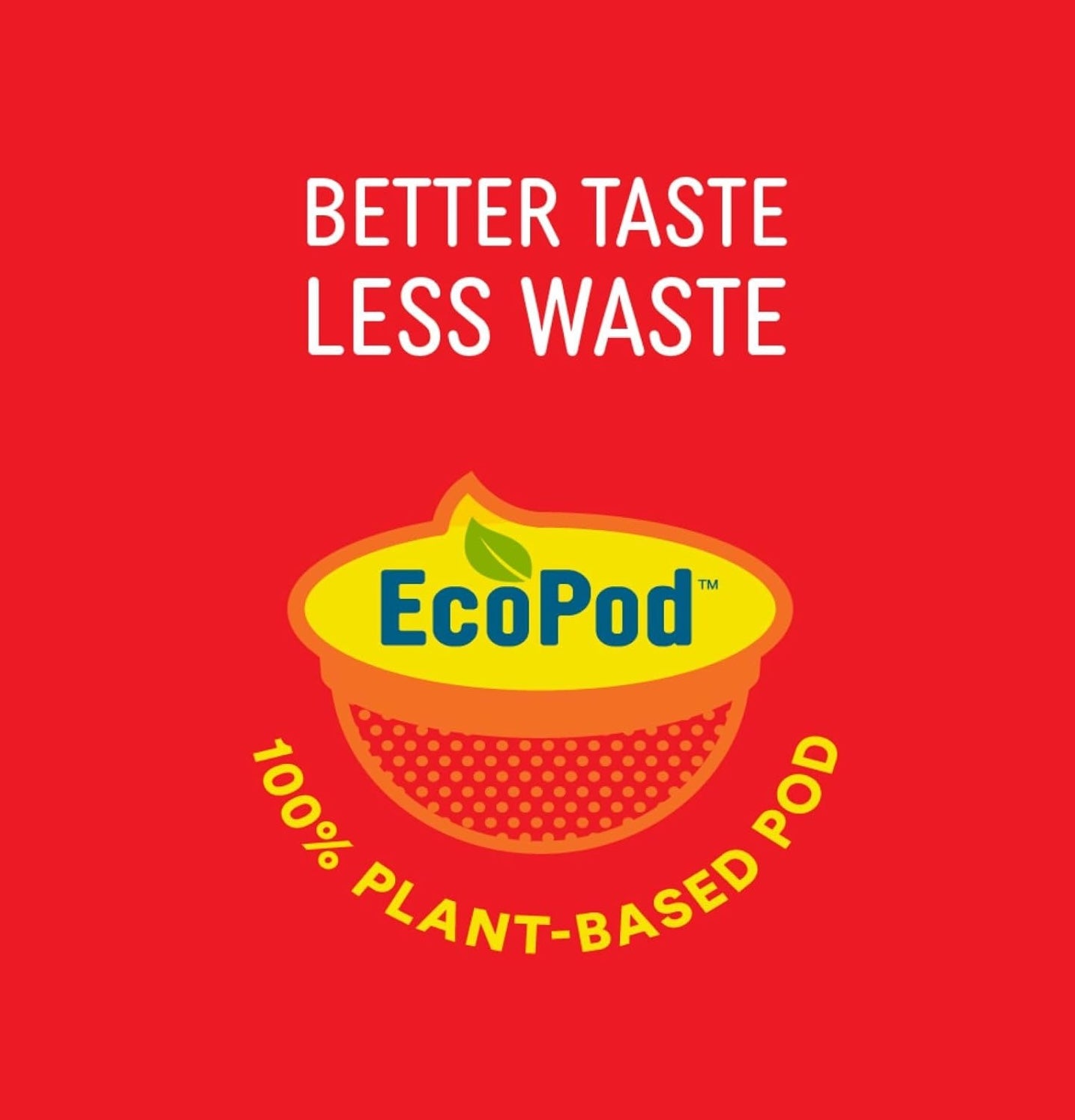 EcoPod product on a red background with text 'Better Taste Less Waste' and '100% Plant-Based Pod'.